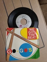 GO-GO&#39;s We Got The Beat / Can&#39;t Stop The World 45 RPM Vinyl Record Classic Rock - £4.73 GBP