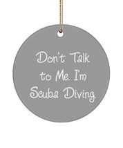 Funny Scuba Diving , Don&#39;t Talk to Me. I&#39;m Scuba Diving., Holiday Circle Ornamen - £13.27 GBP