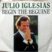 Julio Iglesias - Begin The Beguine / De Nina A Mujer [7&quot; 45 rpm] UK Import PS - £3.59 GBP