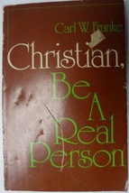 Christian, be a real person! [Paperback] Franke, Carl - $9.75