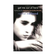 Get Me Out of Here: My Recovery from Borderline Personality Disorder Rachel Reil - £16.66 GBP