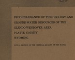 Geology and Ground-Water Resources of Glendo-Wendover Area Platte County... - £7.90 GBP