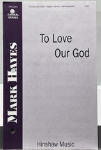 To Love Our God by Parker &amp; Hayes Choral Series SAB Keyboard Sheet Music Hinshaw - £3.88 GBP