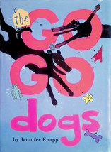 The Go Go Dogs by Jennifer Knapp / 1998 Hardcover 1st Edition - £2.72 GBP