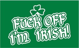 Irish F Off I&#39;m Irish 3x5 Foot Flag Ireland St Patrick Banner Conor McGregor UFC - £15.08 GBP