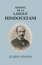 Manuel De Lalangue Hindoustani: (Urdu Et Hindi) Grammaire, Textes, V [Hardcover] - £24.88 GBP