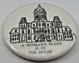 Political Pinback A Woman&#39;s Place Is In The House 2.5&quot; Vintage Pin Button - $3.64