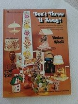 Don&#39;t Throw it Away by Vivian Abell, 1973 Craft Kitsch Book, Creative Home, HC - £9.74 GBP