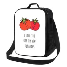 I Love You From My Head Tomatoes Lunch Bag - $22.50
