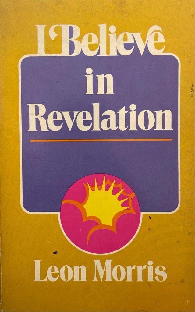 I Believe in Revelation Morris, Leon - $3.96