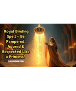 ? Royal Binding Spell – Be Pampered, Adored &amp; Respected Like a Princess! ? - $47.00