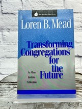 Transforming Congregations for the Future (Once and Future Church ) Loren Mead - $7.85