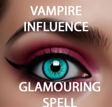 HAUNTED 50x -200x COVEN CAST VAMPIRE GLAMOURING INFLUENCE EXTREME MAGICK   image 2
