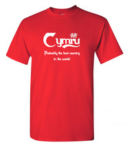 Cymru Probably the best country in the world T-Shirt - Wales Tee - £10.20 GBP