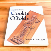 Baking With Cookie Molds by Anne L. Watson 2010 Cooking Paperback Book - £28.37 GBP