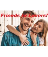 Want to be more than FRIENDS?  Friends To Lovers Spell - Make Them LOVE YOU - $125.00