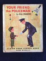 Your Friend the Policeman by Miss Frances A Ding Dong School Book 1953 - $8.99