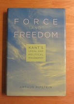 Force and Freedom : Kant&#39;s Legal and Political Philosophy by Arthur Rips... - £54.82 GBP