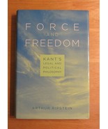 Force and Freedom : Kant's Legal and Political Philosophy by Arthur Ripstein - $68.59