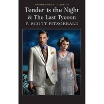 Tender is the Night and The Last Tycoon (Wordsworth Classics) F. Scott Fitzgeral - £3.86 GBP