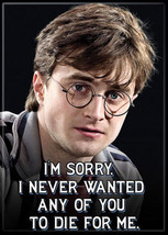 Harry Potter "I Never Wanted You To Die For Me" Photo Refrigerator Magnet, NEW - $3.99