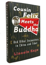 Lincoln Kaye Cousin Felix Meets The Buddha And Other Encounters In China And Tib - £35.97 GBP