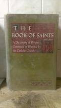 The Book of Saints A Dictionary of Persons Canonized or Beautified by the Cathol - £34.29 GBP