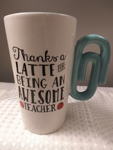 &quot;Thanks a Latte for Being an AWESOME Teacher&quot; Coffee Mug Paperclip Handl... - £7.45 GBP