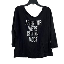 After This We Are Getting Tacos Black Sweatshirt Size L/XL (estimated) - £14.38 GBP