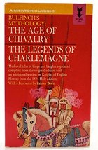The Age Of Chivalry And The Legends Of Charlemagne (A Mentor Classic) [Mass Mark - £1.96 GBP