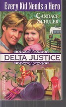 Schuler, Candace - Every Kid Needs A Hero - Delta Justice - £1.57 GBP