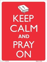 Keep Calm and Pray On Bible Humor 9&quot; x 12&quot; Metal Novelty Parking Sign - £7.90 GBP