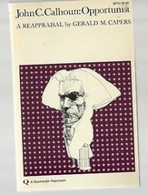 Gerald M Cappers John C Calhoun: Opportunist Mint Quadrangle Books 1ST 1969 - £7.74 GBP