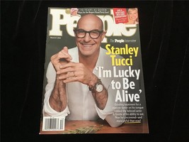 People Magazine March 21, 2022 Stanley Tucci “I’m Lucky to be Alive” - £7.99 GBP