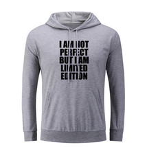 I am Not Perfect I am Limited Edition Hoodie Sweatshirt Sarcastic Slogan Hoody - £20.91 GBP