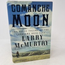 Comanche Moon Lonesome Dove Saga Larry McMurtry HC w/DJ 1st Ed 1st Printing - £15.52 GBP