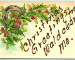 Christmas Greetings From Waldboro Maine Holly Mistletoe Micah UNP DB Pos... - £11.35 GBP