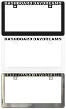 DASHBOARD DAYDREAMS Assorted Legal License Plate Frame - $126.94 MXN+