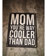 Primitives by Kathy Dad You&#39;re Way Cooler Than Mom Box Sign - €16,10 EUR
