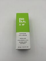 no b.s. Caffeine Eye Cream Squalane Hyaluronic - $248.19 MXN