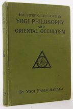 Fourteen Lessons in Yogi Philosophy and Oriental Occultism [Hardcover] Ramachara - £29.89 GBP