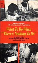 What To Do When &quot;There&#39;s Nothing to Do&quot; - Paperback - Good - £1.59 GBP