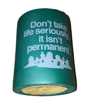 “Dont Take Life Seriously It Isnt Permanent” Can Cooler Coozie Vintage - £3.95 GBP