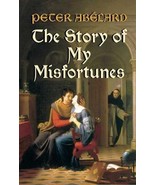 The Story of My Misfortunes by Peter Ab?lard - $16.68 CAD