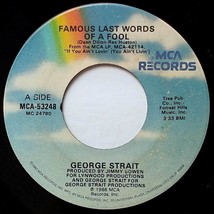 George Strait: &quot;Famous Last Words of A Fool&quot; / &quot;It&#39;s Too Late Now&quot; 7&quot; 45 rpm - £0.89 GBP