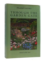 Elizabeth Lawrence, Bill Neal Through The Garden Gate 1st Edition 1st Printing - £40.94 GBP