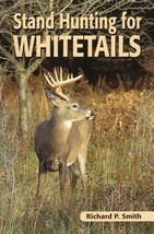 Stand Hunting for Whitetails by Richard P. Smith 256 Pages of Good Deer Hunting - £11.76 GBP