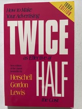 H.G. Lewis, How to Make Your Advertising Twice as Effective at Half the ... - £31.06 GBP