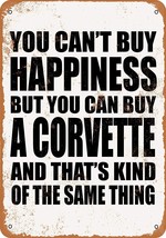 You Can&#39;T Buy Happiness But You Can Buy A Corvette - Metal Sign Vintage, 8 X 12. - £23.57 GBP
