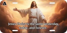 Jesus Christ Same Yesterday Today Forever Christian Lord Metal License Plate B - £11.07 GBP+